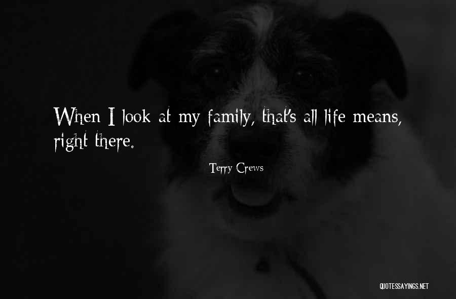 How Much Your Family Means To You Quotes By Terry Crews