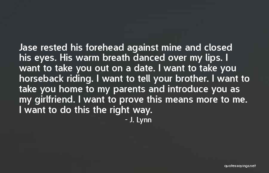 How Much Your Girlfriend Means To You Quotes By J. Lynn How Much Your Girlfriend Means To You Quotes By J. Lynn