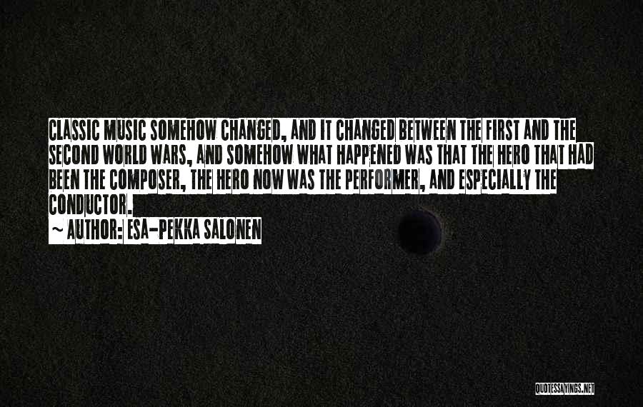 How Music Changed The World Quotes By Esa-Pekka Salonen