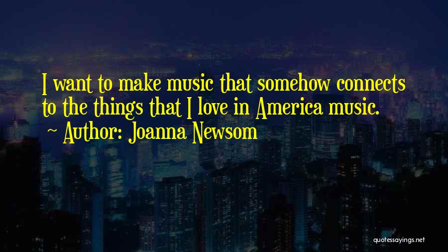 How Music Connects Us Quotes By Joanna Newsom