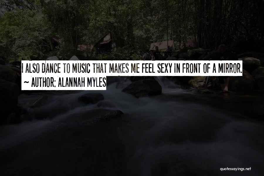 How Music Makes You Feel Quotes By Alannah Myles