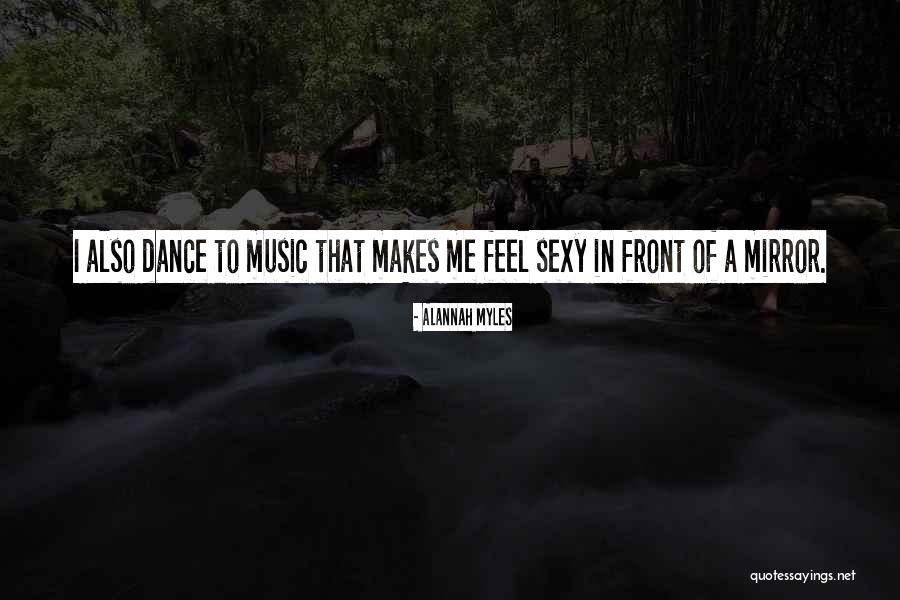 How Music Makes You Feel Quotes By Alannah Myles