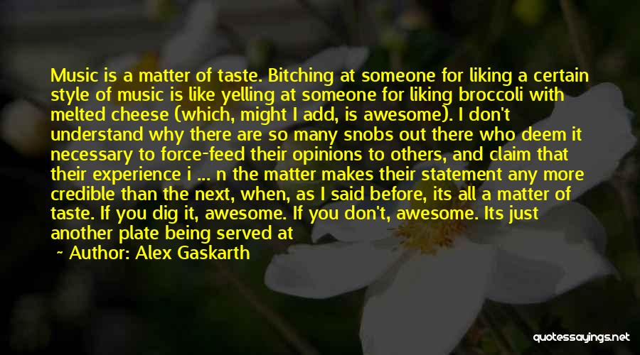 How Music Makes You Feel Quotes By Alex Gaskarth