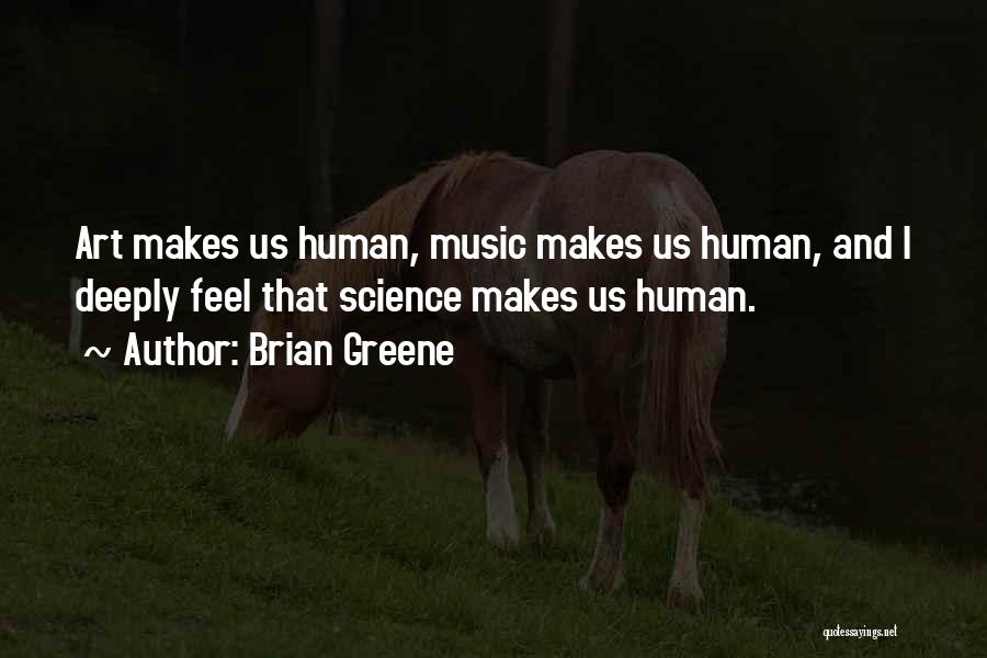 How Music Makes You Feel Quotes By Brian Greene