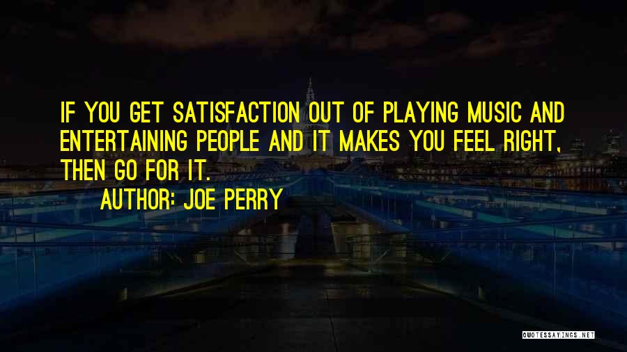 How Music Makes You Feel Quotes By Joe Perry