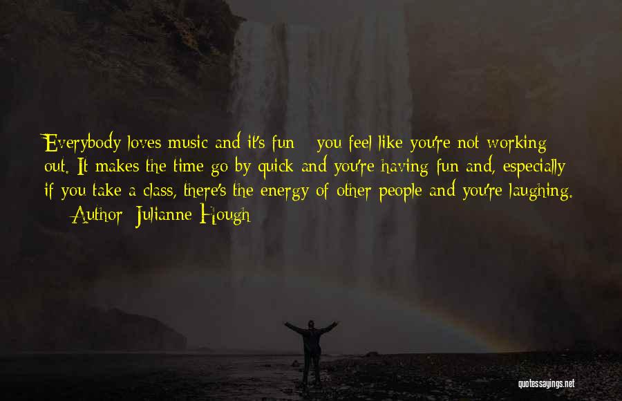 How Music Makes You Feel Quotes By Julianne Hough