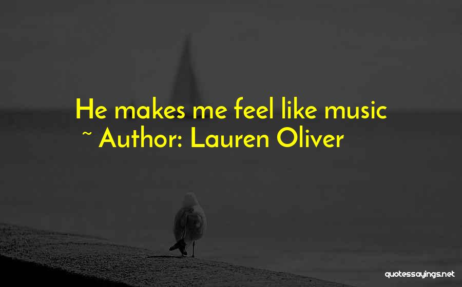 How Music Makes You Feel Quotes By Lauren Oliver