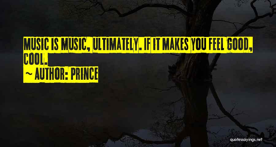 How Music Makes You Feel Quotes By Prince