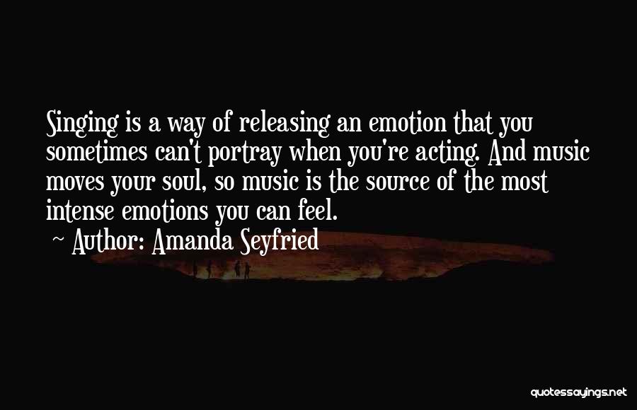 How Music Moves You Quotes By Amanda Seyfried