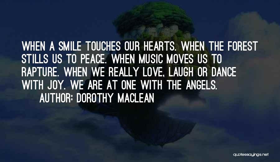 How Music Moves You Quotes By Dorothy Maclean