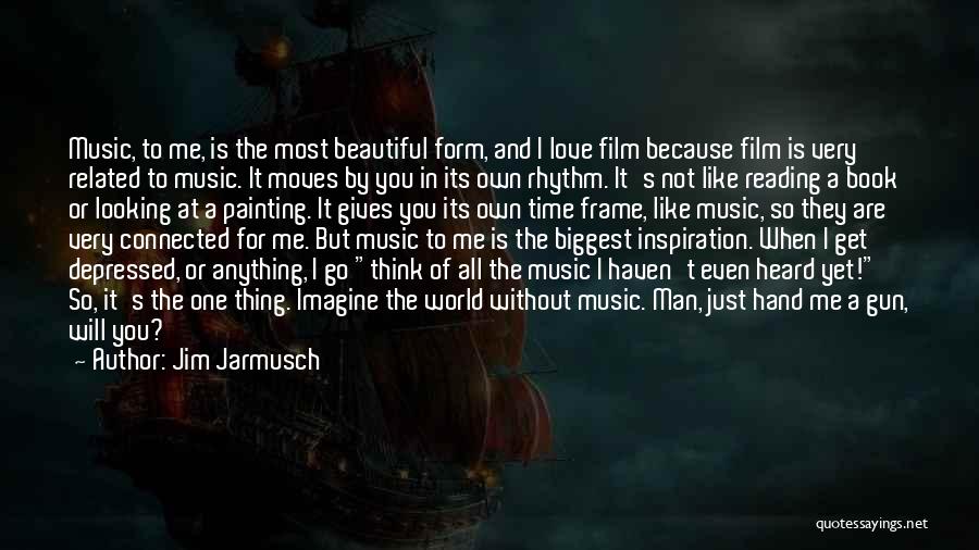 How Music Moves You Quotes By Jim Jarmusch
