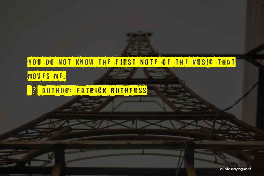 How Music Moves You Quotes By Patrick Rothfuss