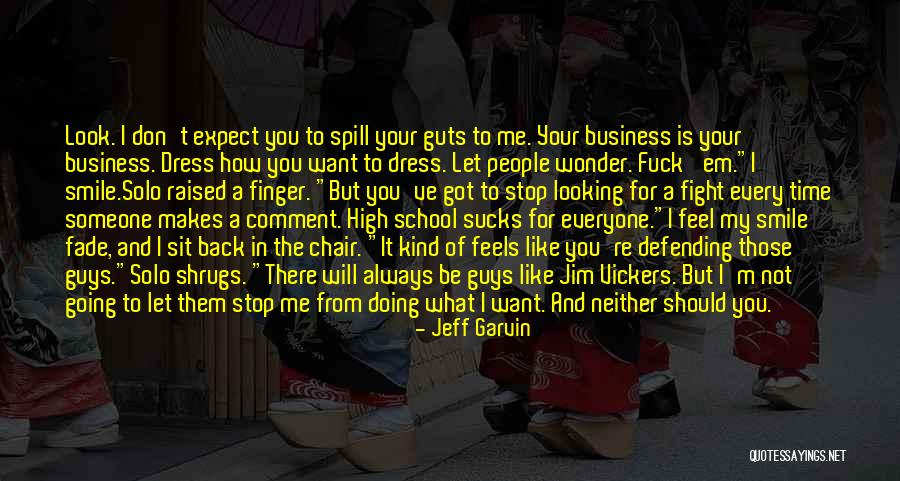 How Not Everyone Is Going To Like You Quotes By Jeff Garvin How Not Everyone Is Going To Like You Quotes By Jeff Garvin