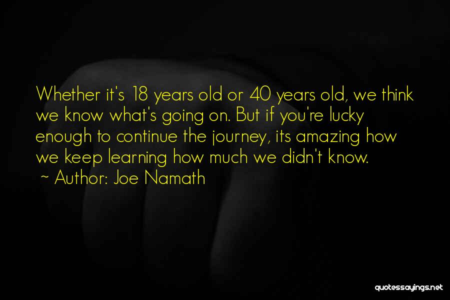 How Old Quotes By Joe Namath