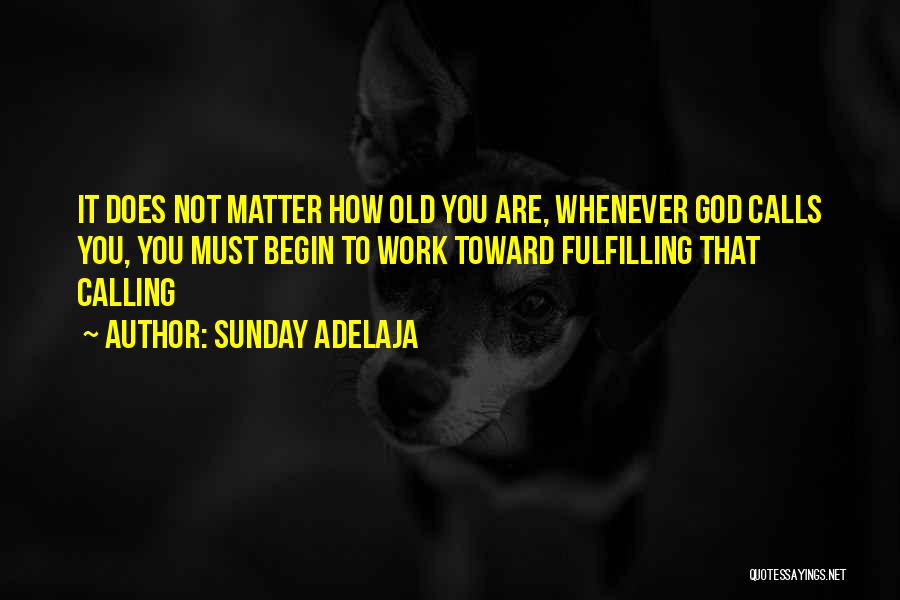 How Old Quotes By Sunday Adelaja