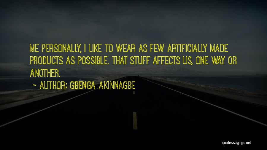 How One Thing Affects Another Quotes By Gbenga Akinnagbe