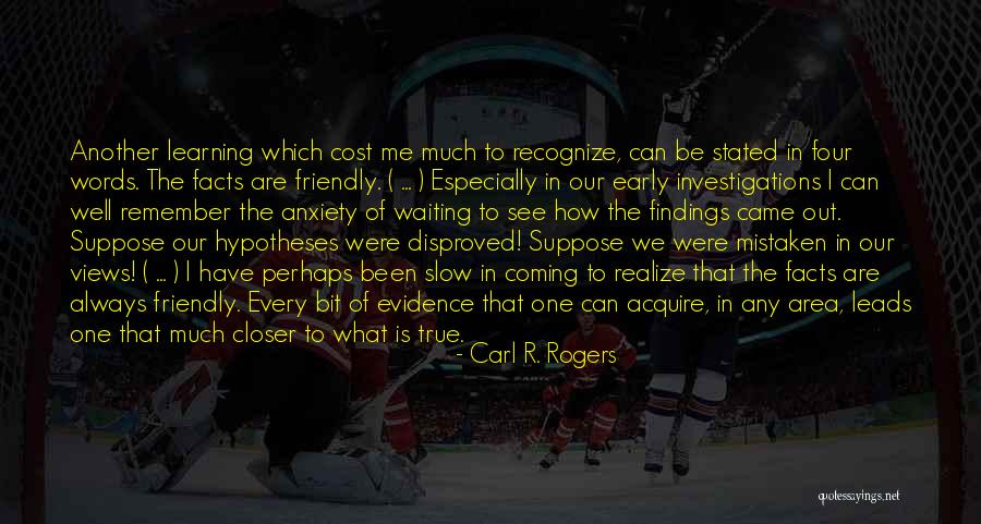 How One Thing Leads To Another Quotes By Carl R. Rogers How One Thing Leads To Another Quotes By Carl R. Rogers
