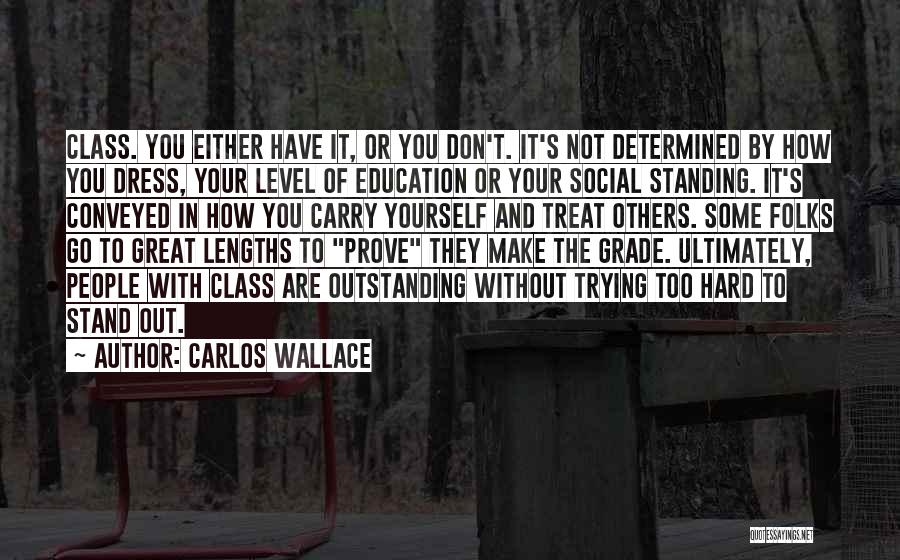 How Others Treat You Quotes By Carlos Wallace