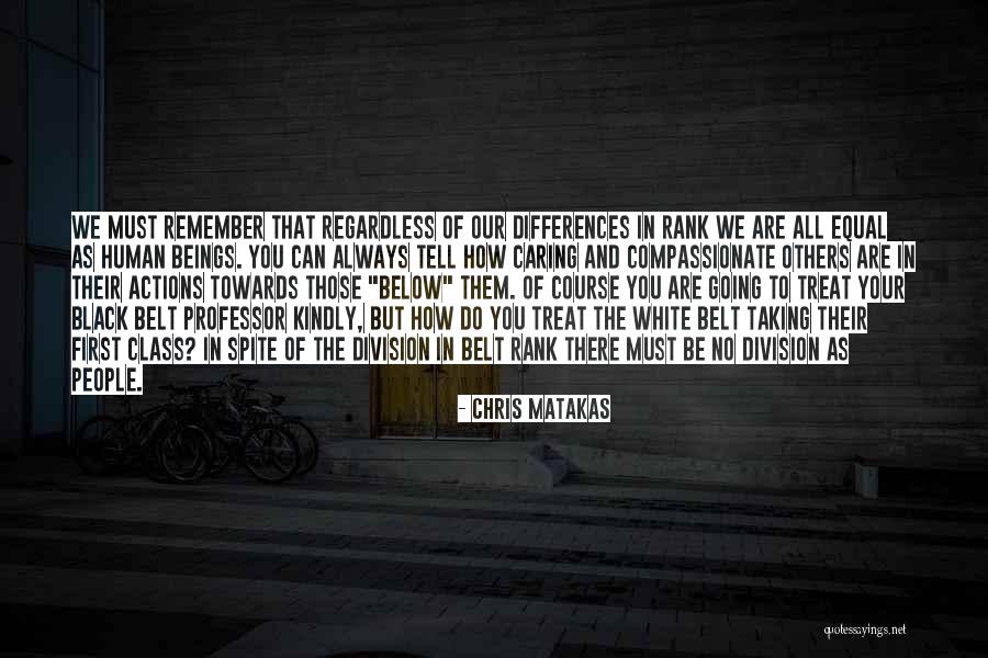 How Others Treat You Quotes By Chris Matakas How Others Treat You Quotes By Chris Matakas