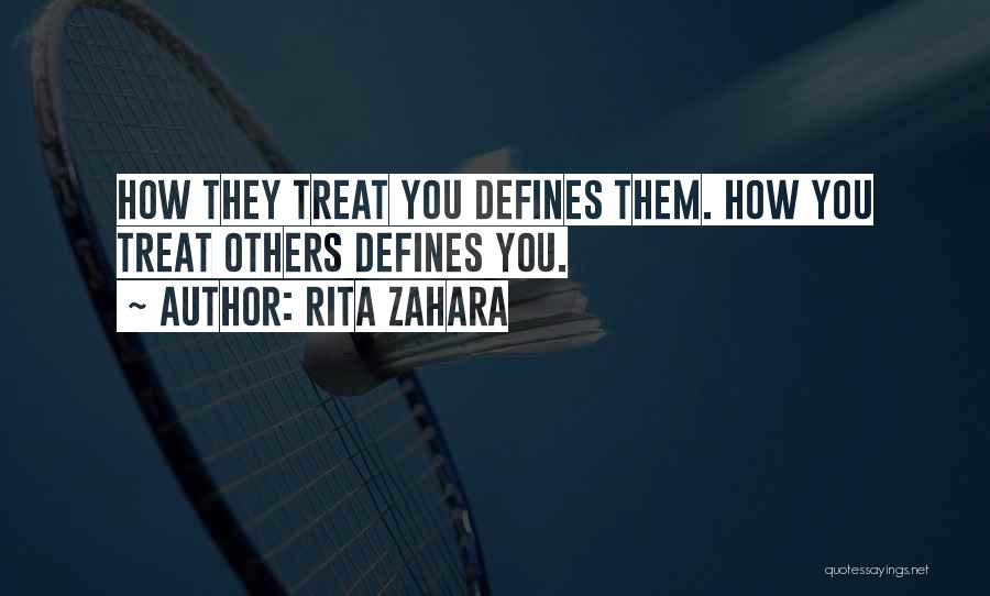 How Others Treat You Quotes By Rita Zahara