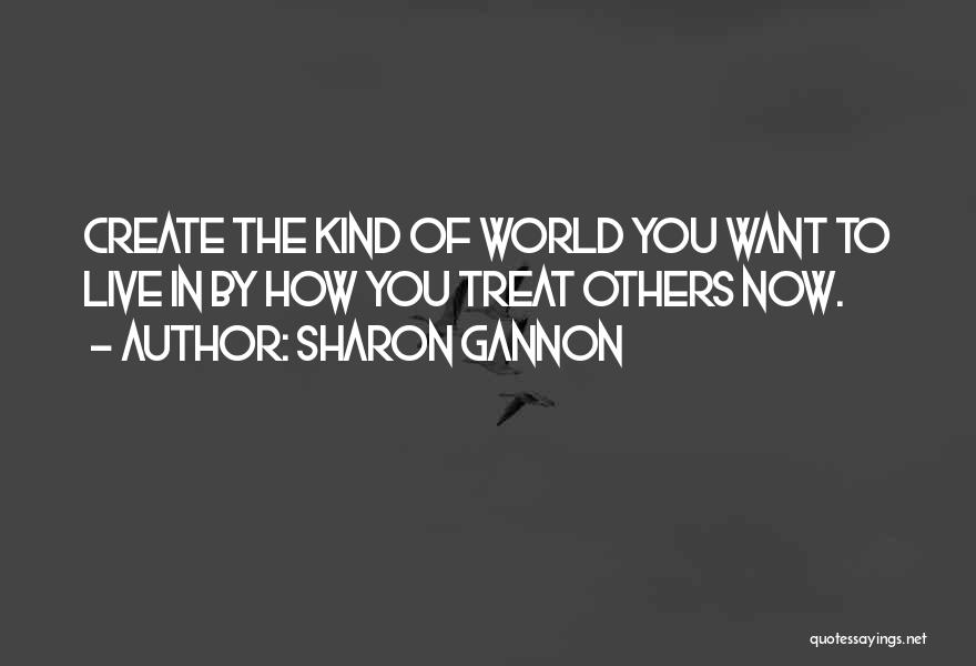 How Others Treat You Quotes By Sharon Gannon