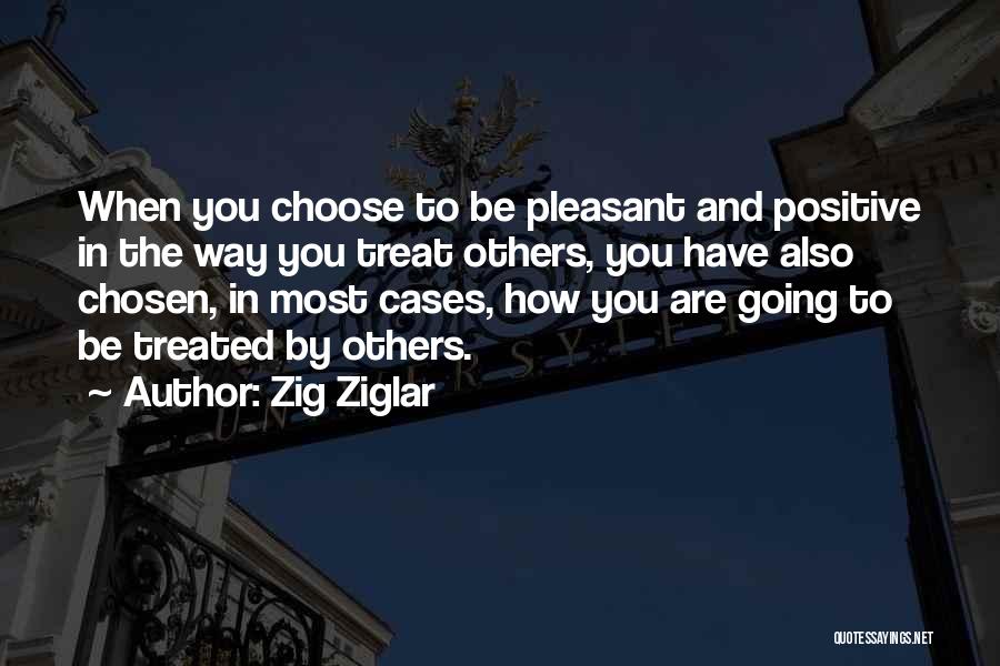 How Others Treat You Quotes By Zig Ziglar