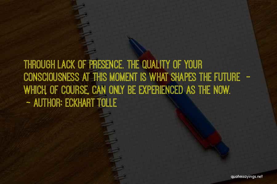 How Past Shapes Future Quotes By Eckhart Tolle