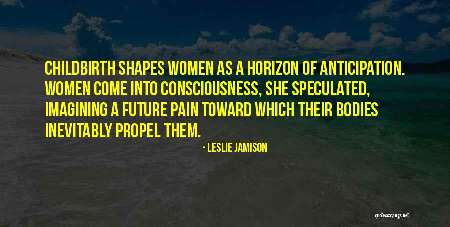 How Past Shapes Future Quotes By Leslie Jamison