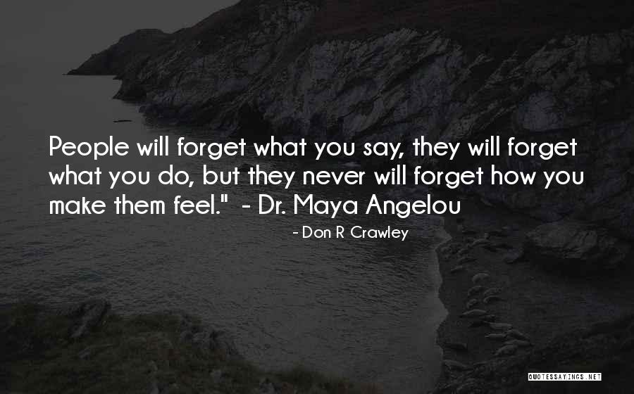 How People Make You Feel Quotes By Don R Crawley How People Make You Feel Quotes By Don R Crawley