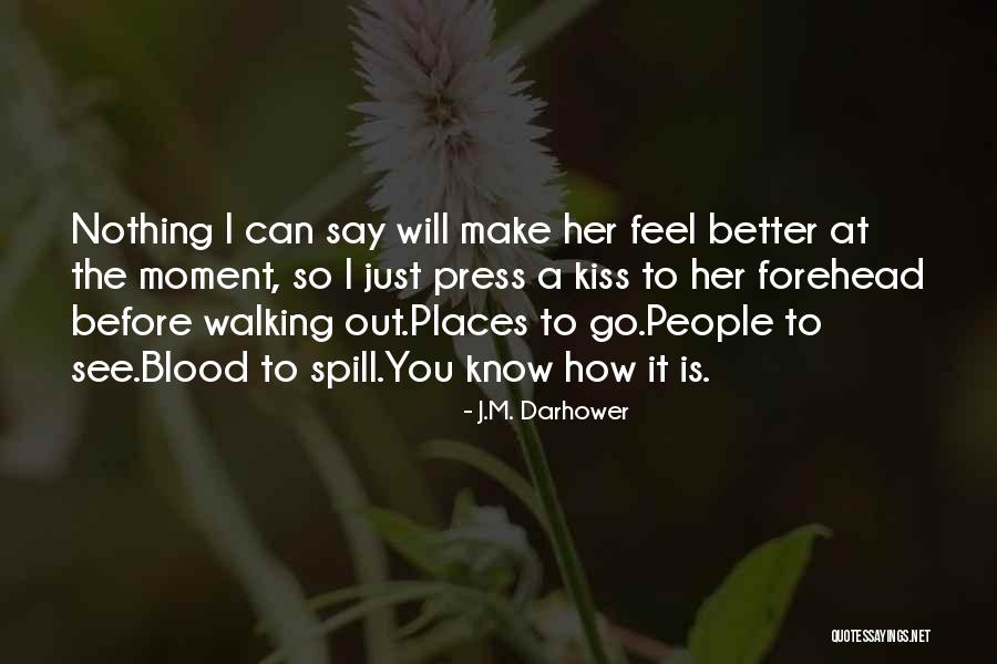 How People Make You Feel Quotes By J.M. Darhower How People Make You Feel Quotes By J.M. Darhower