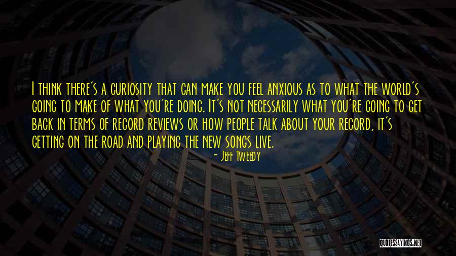 How People Make You Feel Quotes By Jeff Tweedy How People Make You Feel Quotes By Jeff Tweedy