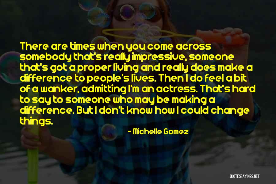 How People Make You Feel Quotes By Michelle Gomez How People Make You Feel Quotes By Michelle Gomez