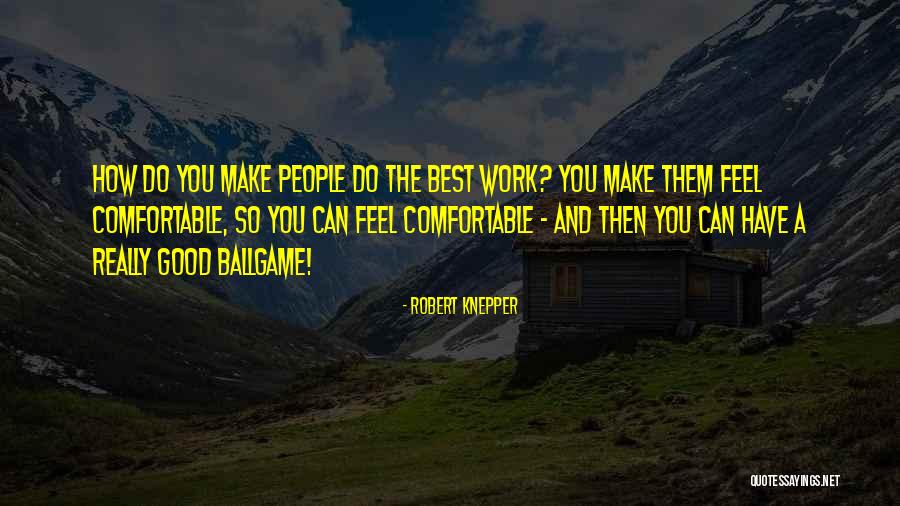 How People Make You Feel Quotes By Robert Knepper How People Make You Feel Quotes By Robert Knepper