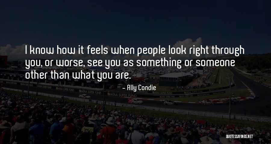 How People See You Quotes By Ally Condie How People See You Quotes By Ally Condie