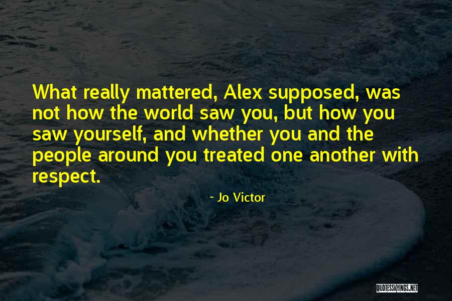 How People See You Quotes By Jo Victor How People See You Quotes By Jo Victor
