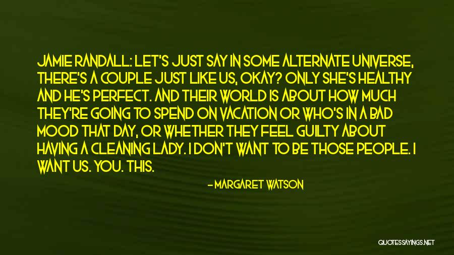 How Perfect She Is Quotes By Margaret Watson How Perfect She Is Quotes By Margaret Watson