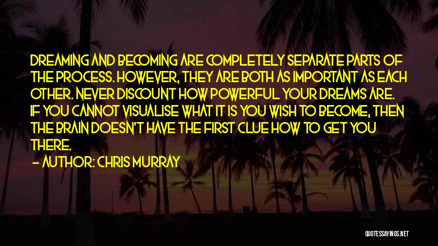 How Powerful The Brain Is Quotes By Chris Murray