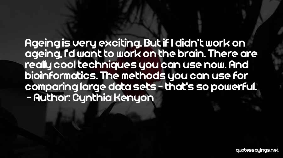 How Powerful The Brain Is Quotes By Cynthia Kenyon