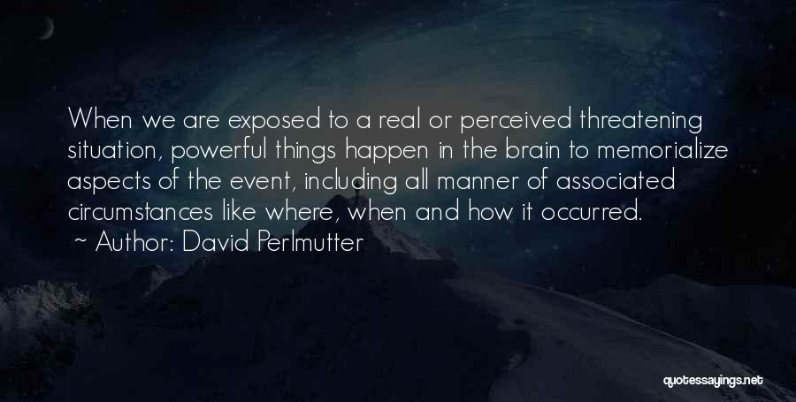 How Powerful The Brain Is Quotes By David Perlmutter