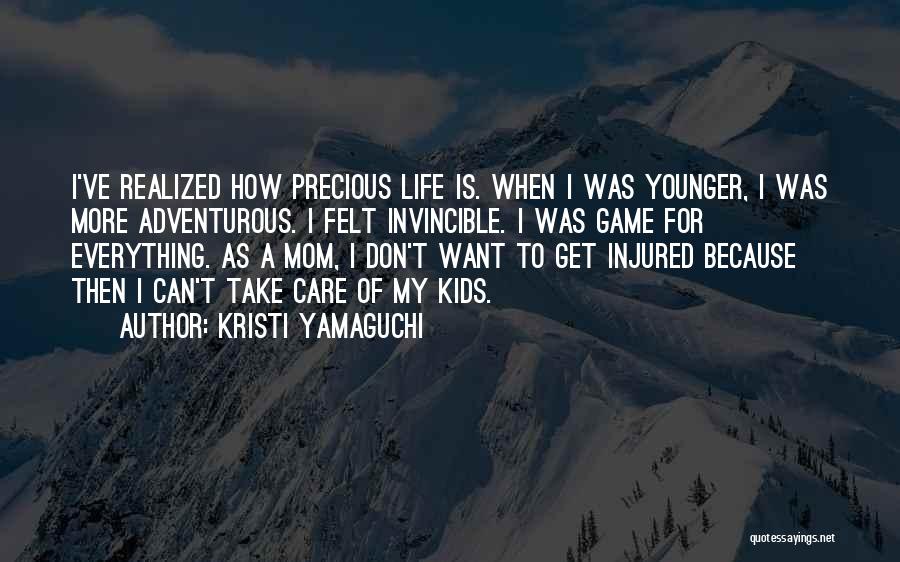 How Precious Life Is Quotes By Kristi Yamaguchi