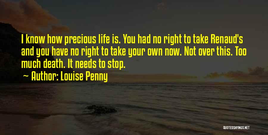 How Precious Life Is Quotes By Louise Penny