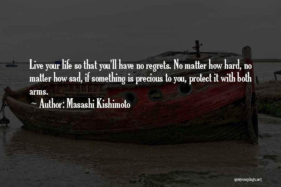 How Precious Life Is Quotes By Masashi Kishimoto
