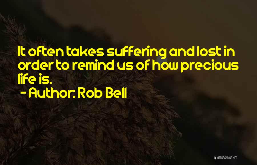 How Precious Life Is Quotes By Rob Bell