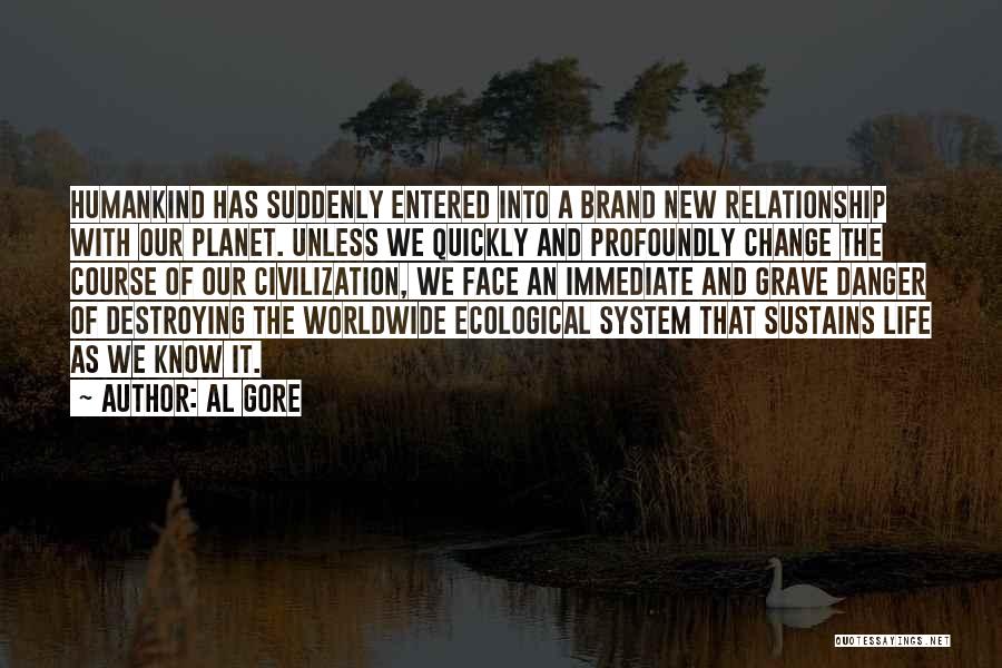 How Quickly Life Can Change Quotes By Al Gore