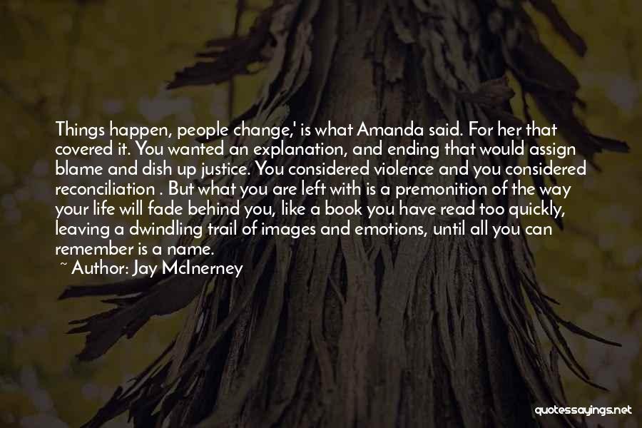 How Quickly Life Can Change Quotes By Jay McInerney