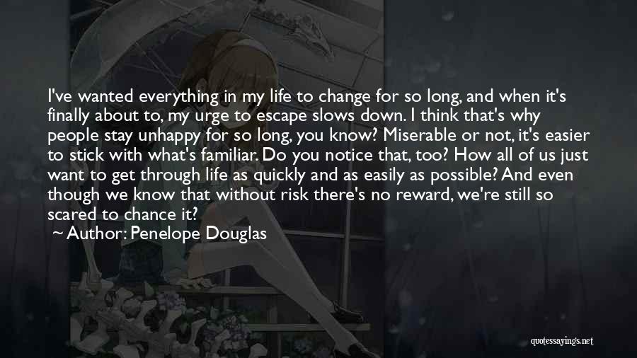How Quickly Life Can Change Quotes By Penelope Douglas