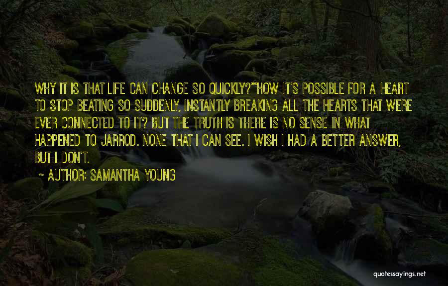 How Quickly Life Can Change Quotes By Samantha Young
