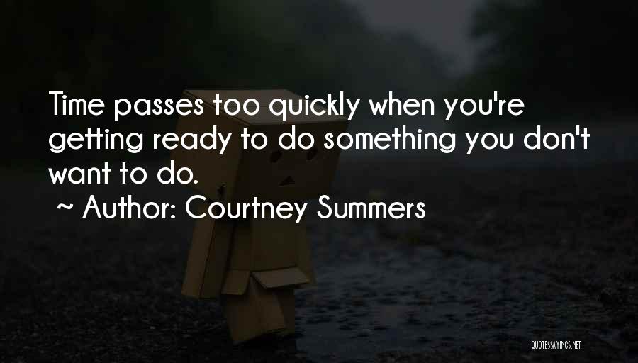 How Quickly Time Passes Quotes By Courtney Summers