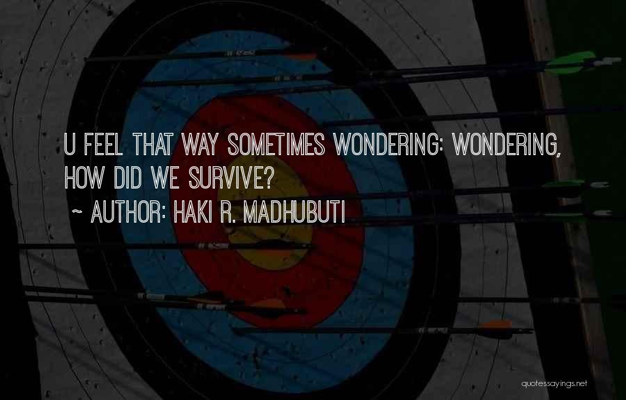 How R U Quotes By Haki R. Madhubuti