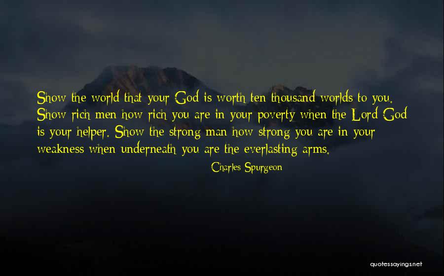 How Rich You Are Quotes By Charles Spurgeon How Rich You Are Quotes By Charles Spurgeon